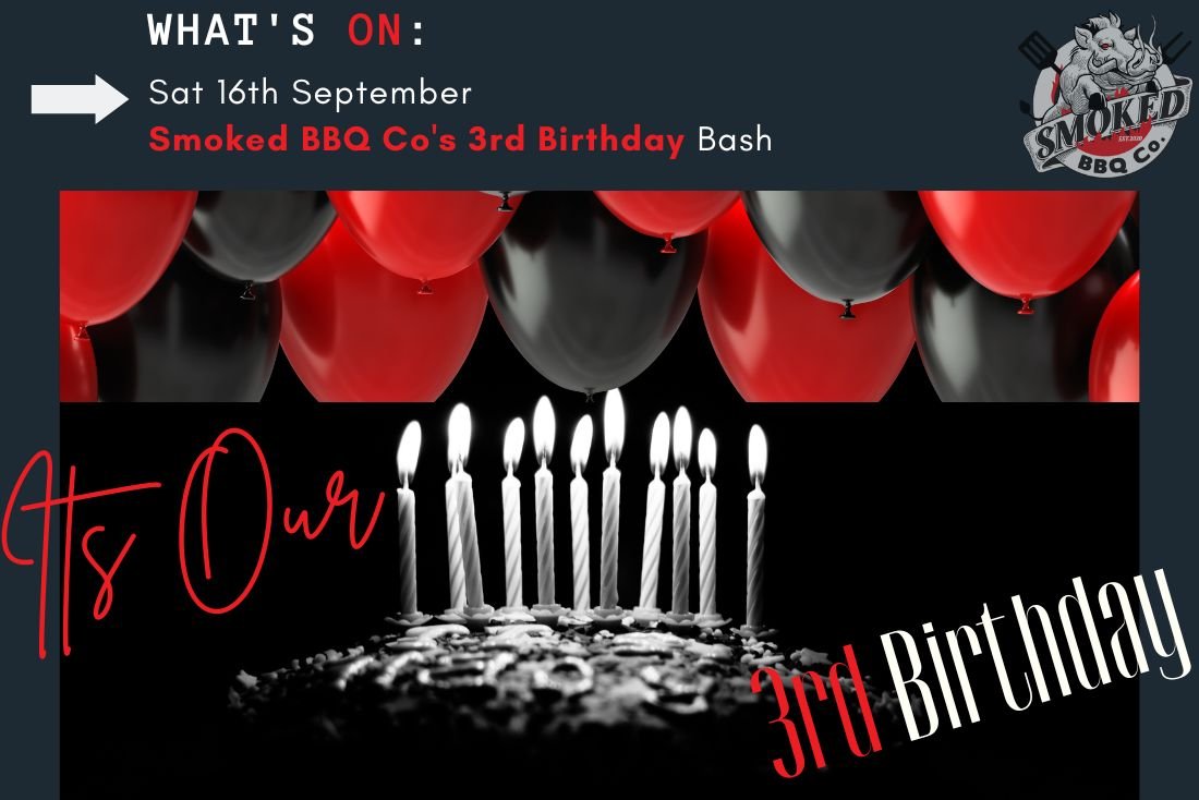 Smoked BBQ Co's 3rd Birthday Celebration - 16th September 2023 - Smoked Bbq Co